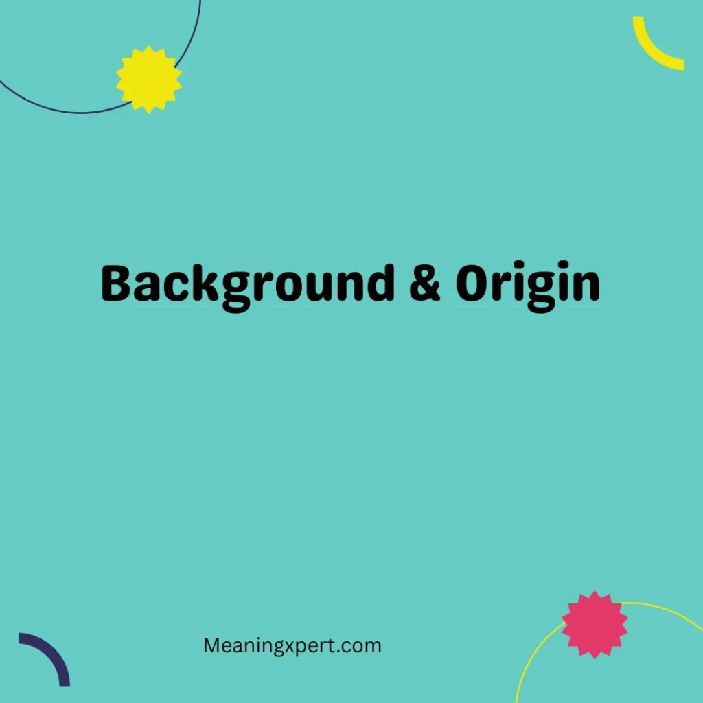 Background & Origin
