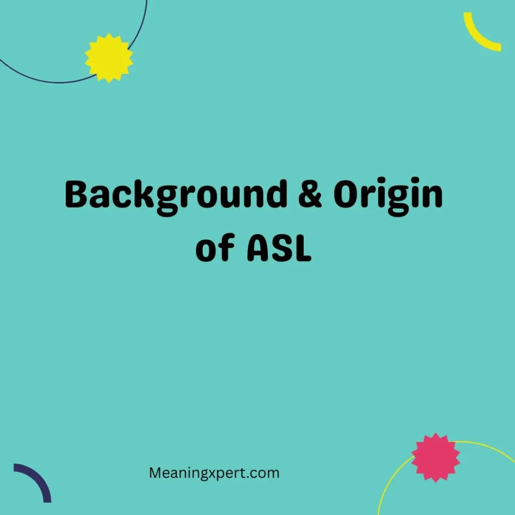 Background & Origin of ASL