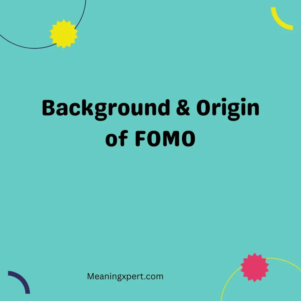 Background & Origin of FOMO