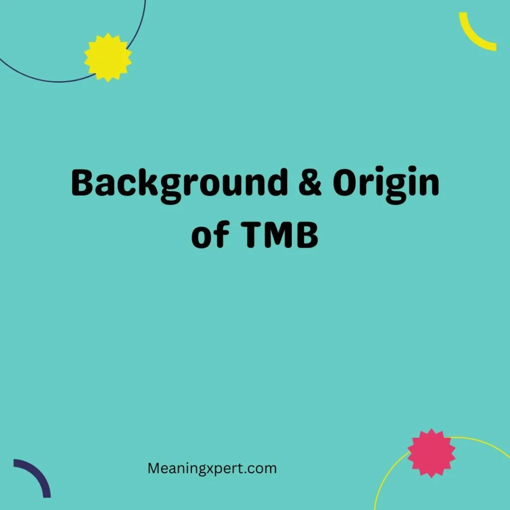 Background & Origin of TMB