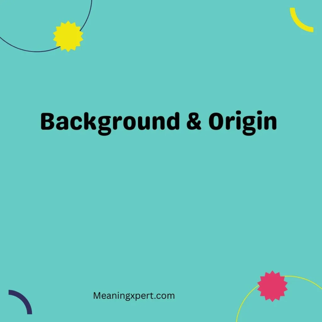 Background & Origin