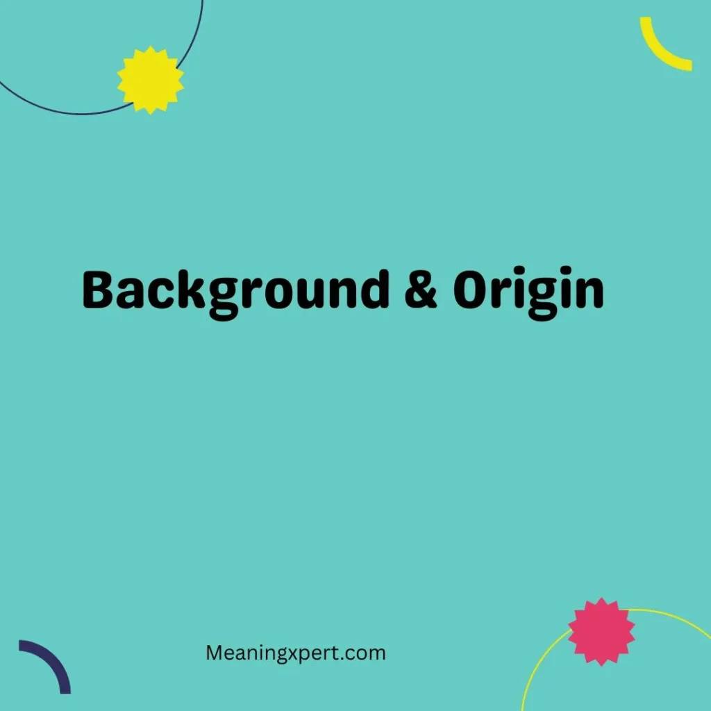 Background & Origin
