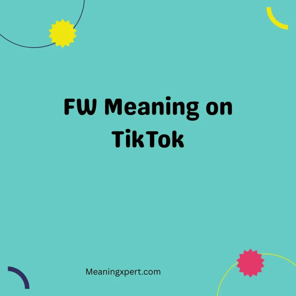 FW Meaning on TikTok