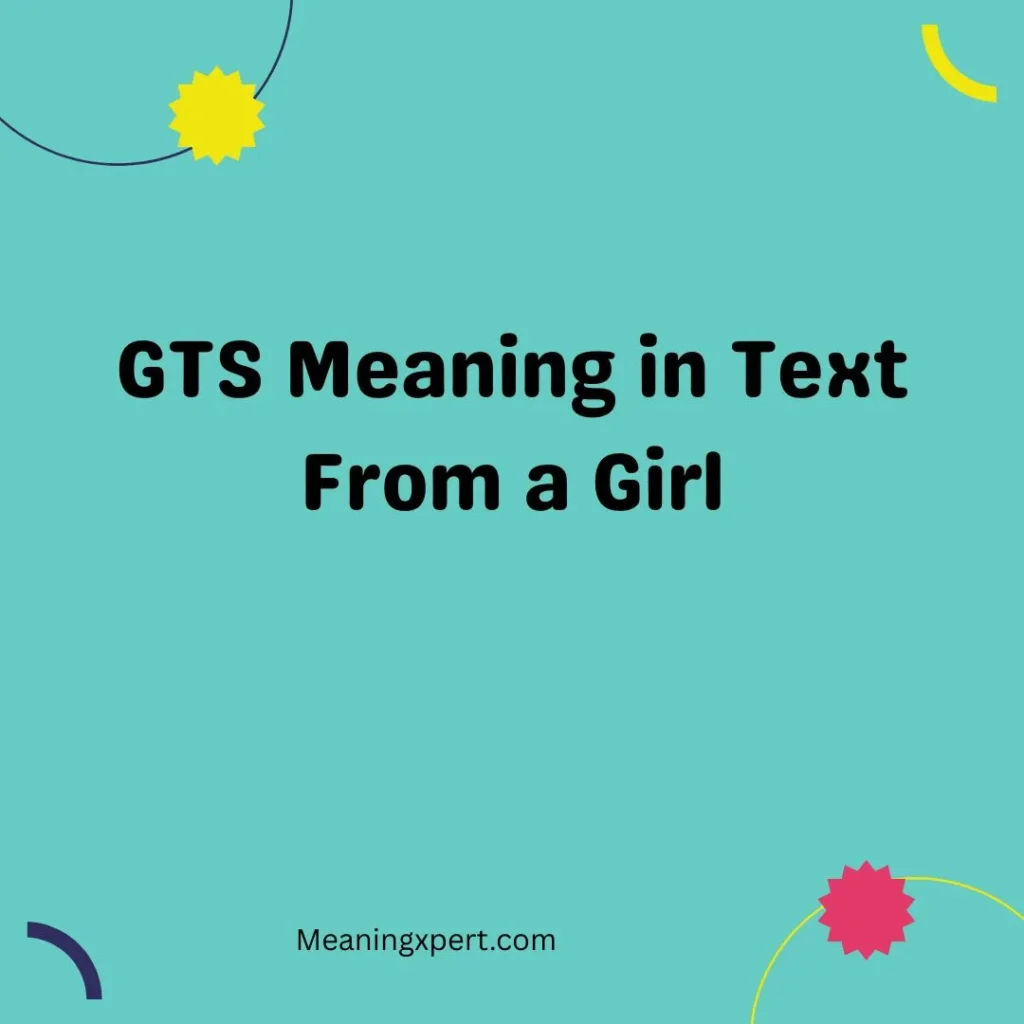 GTS Meaning in Text From a Girl