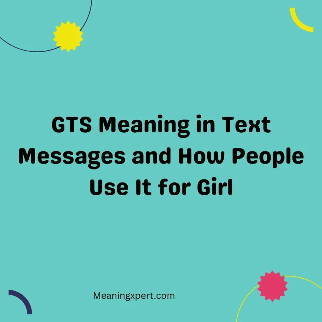 GTS Meaning in Text Messages