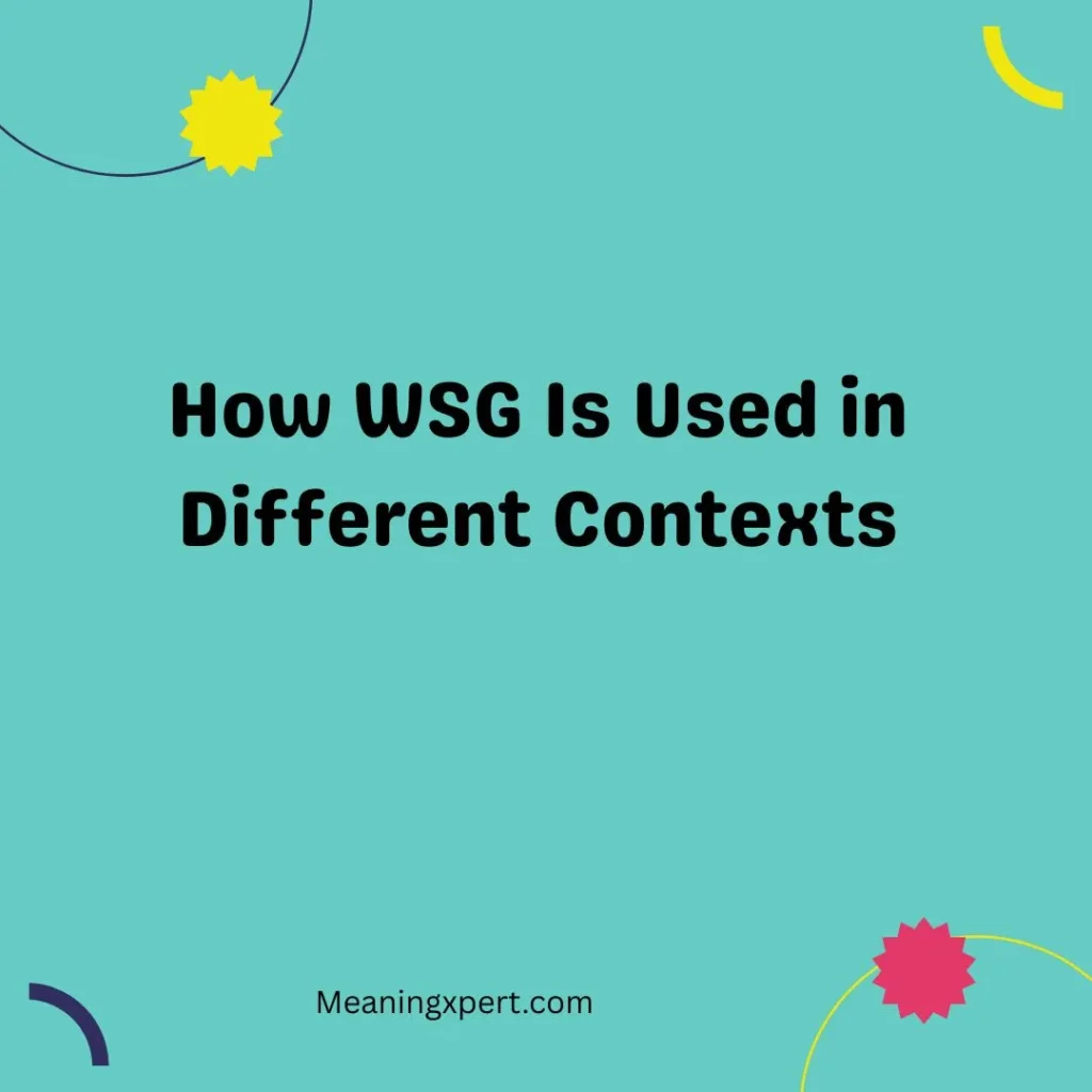 How WSG Is Used in Different Contexts