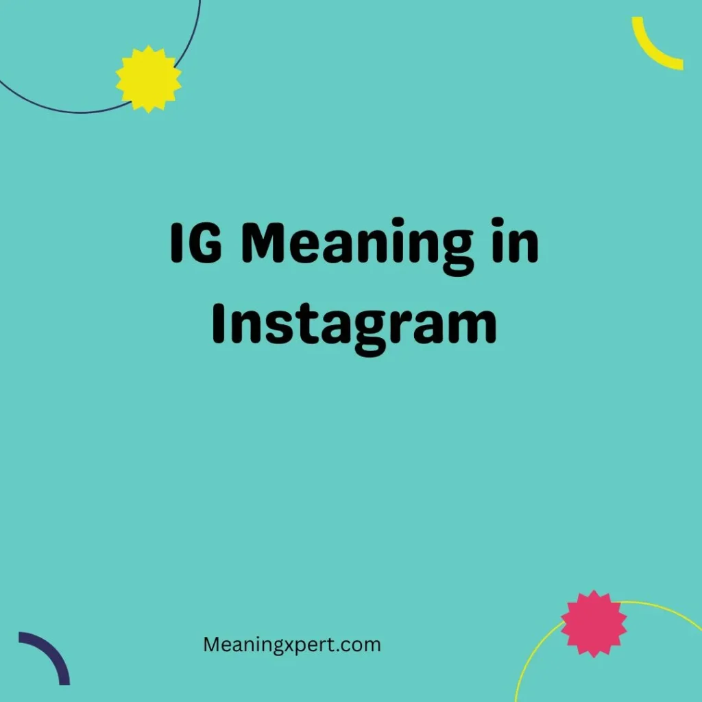 IG Meaning in Instagram