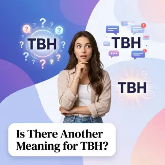Is There Another Meaning for TBH? 
