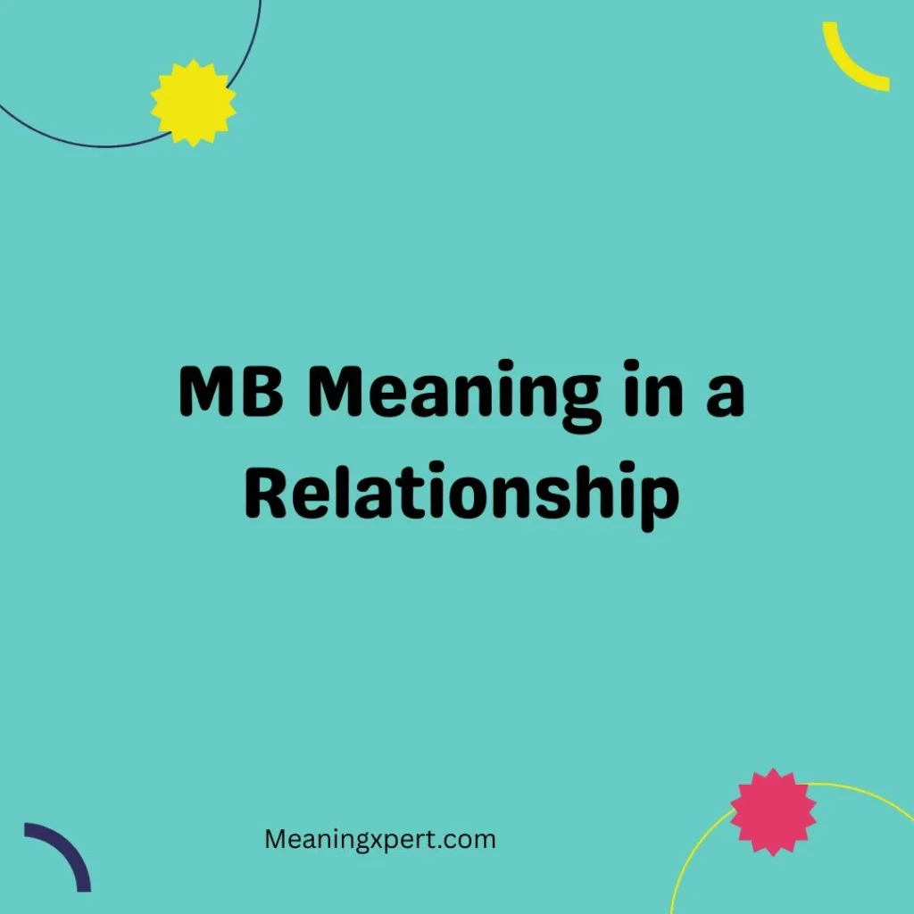 MB Meaning in a Relationship