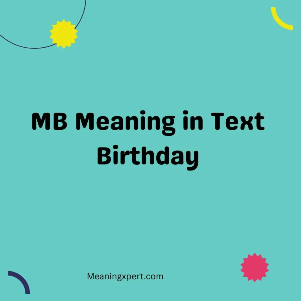 MB Meaning in Text Birthday