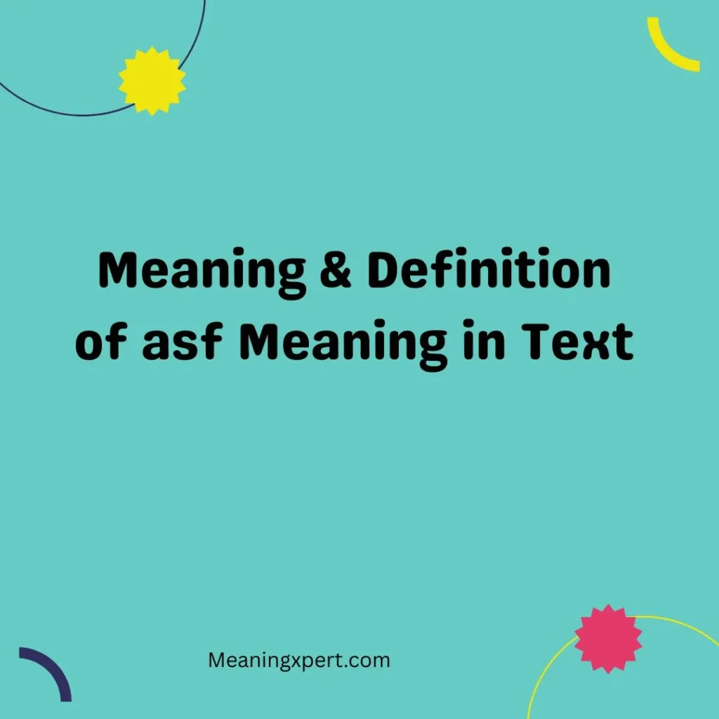Meaning & Definition of asf Meaning in Text
