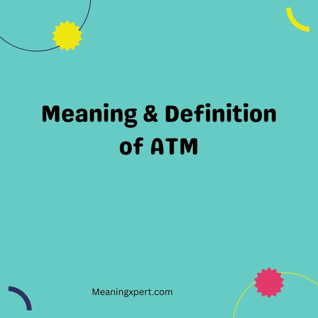 Meaning & Definition of ATM