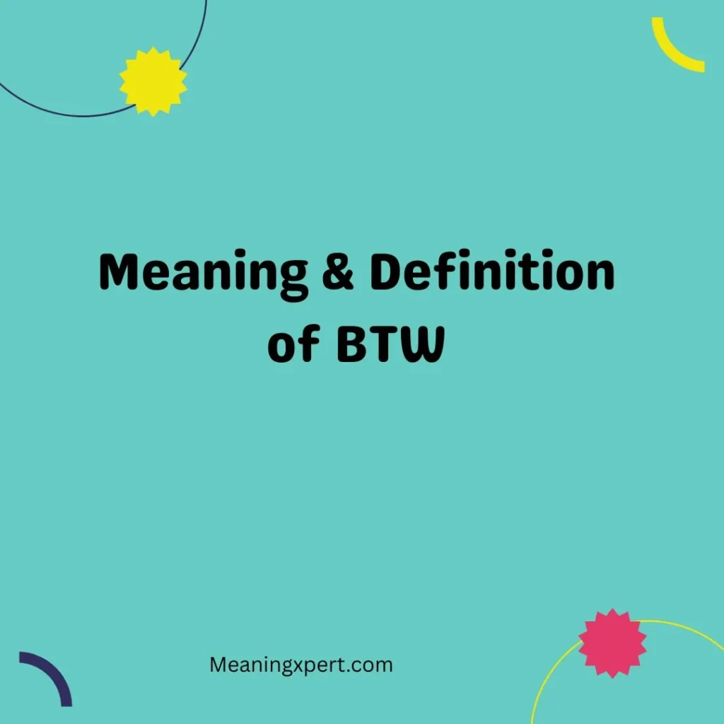 Meaning & Definition of BTW