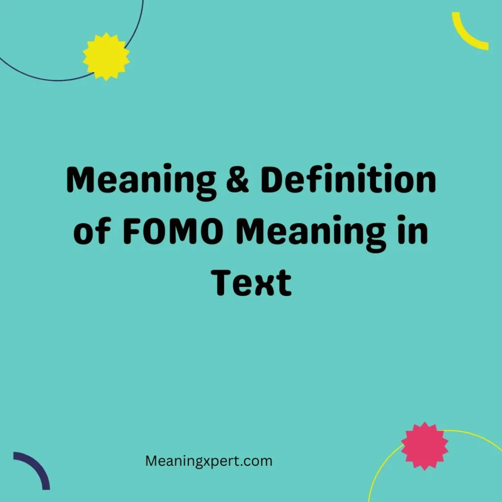 Meaning & Definition of FOMO Meaning in Text