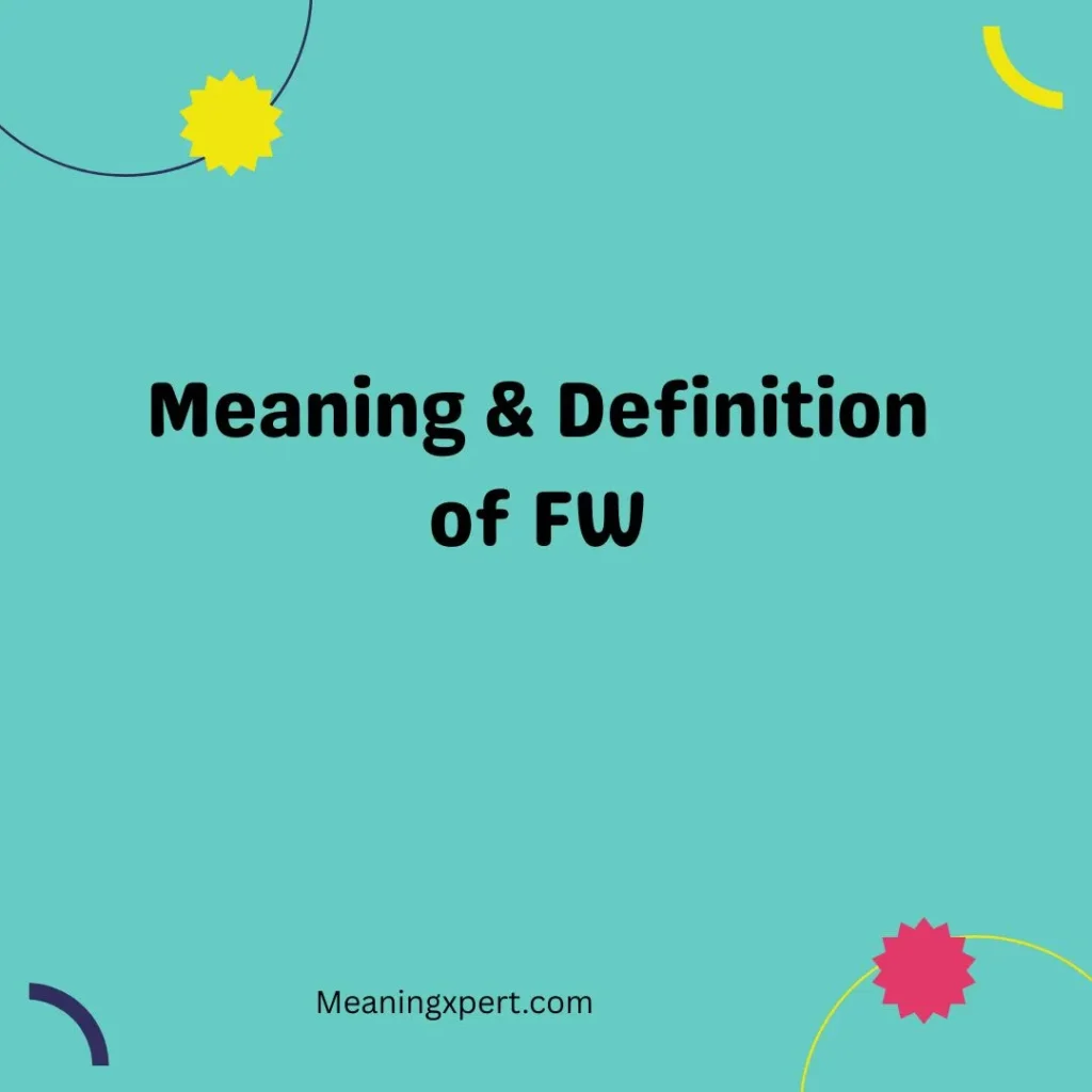 Meaning & Definition of FW