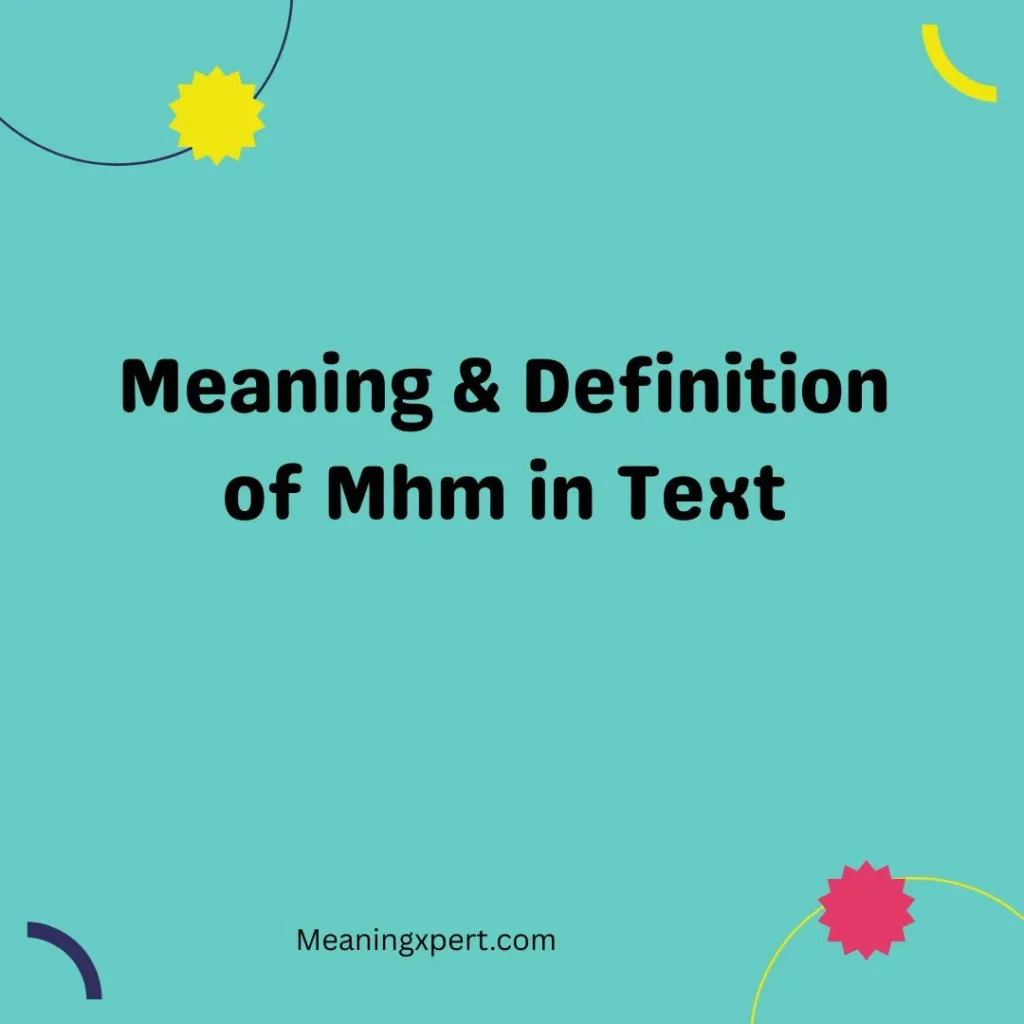 Meaning & Definition of Mhm in Text