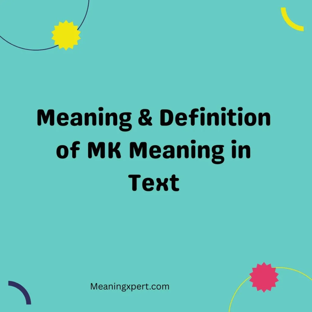 Meaning & Definition of MK Meaning in Text