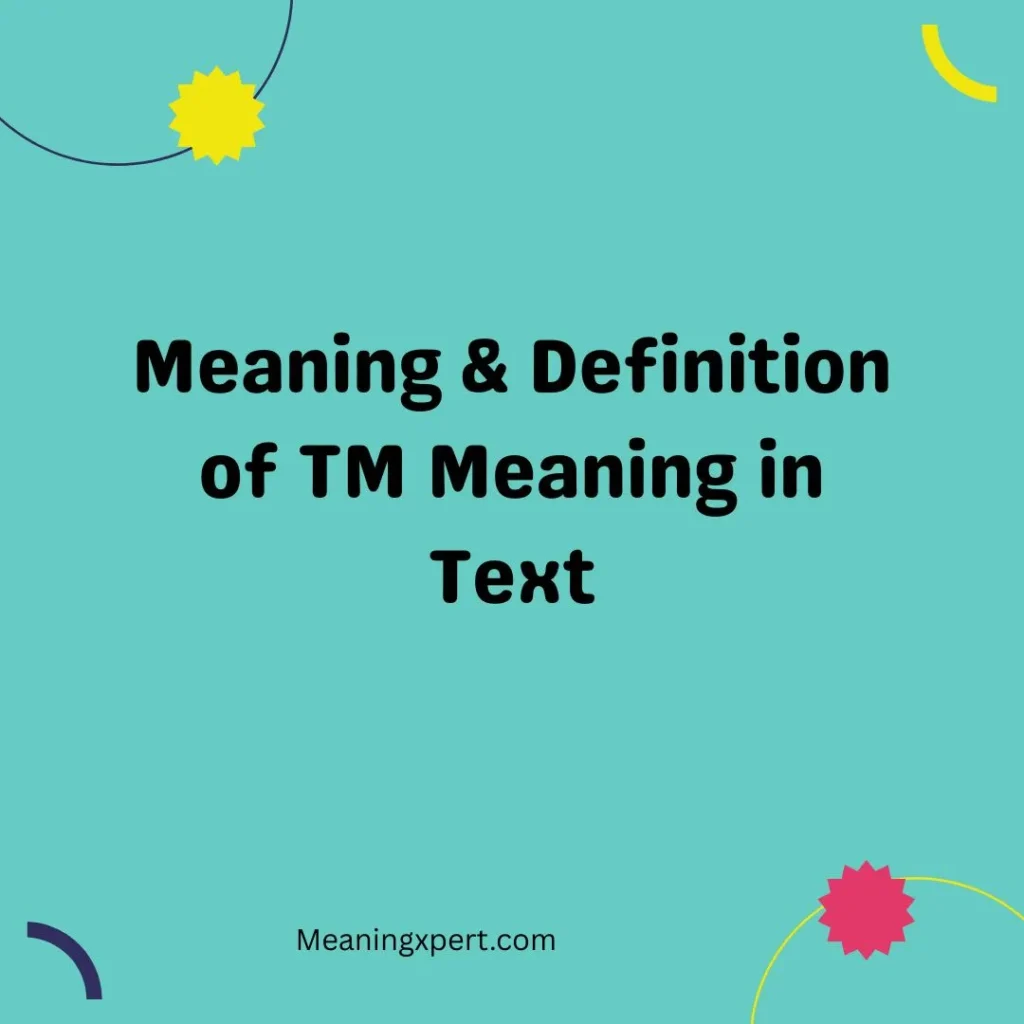 Meaning & Definition of TM Meaning in Text