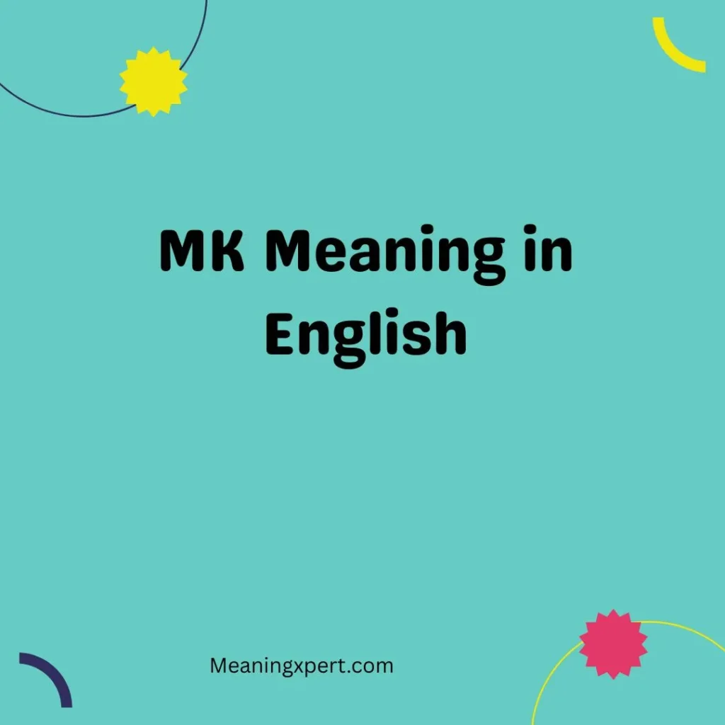 MK Meaning in English