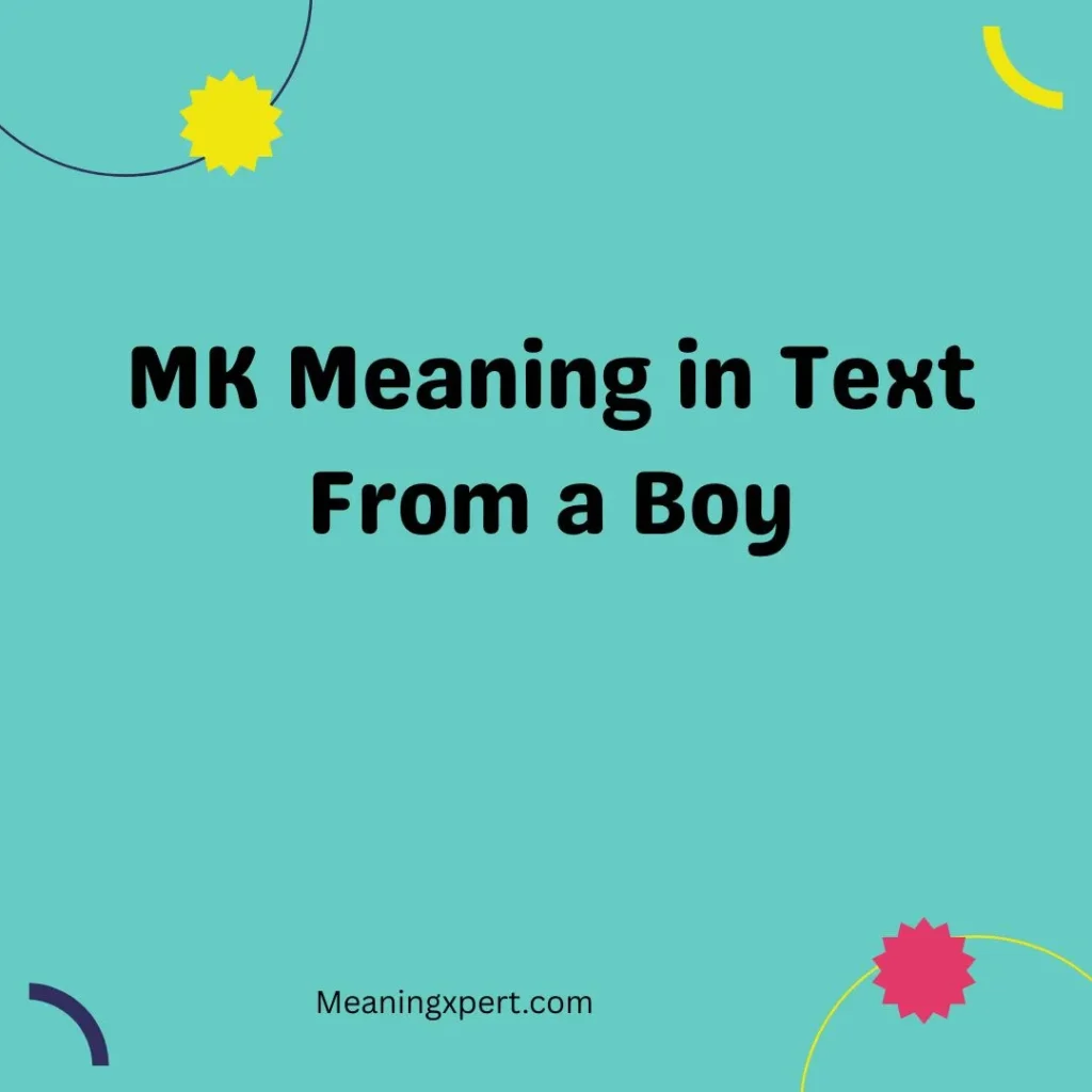 MK Meaning in Text From a Boy