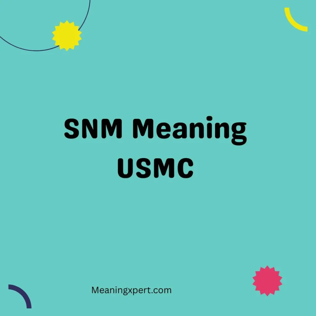 SNM Meaning USMC