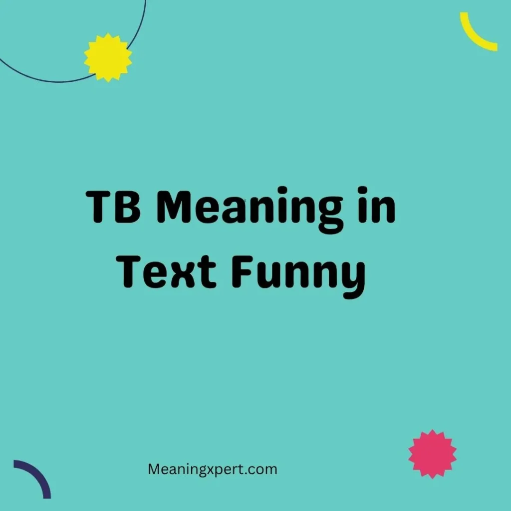 TB Meaning in Text Funny