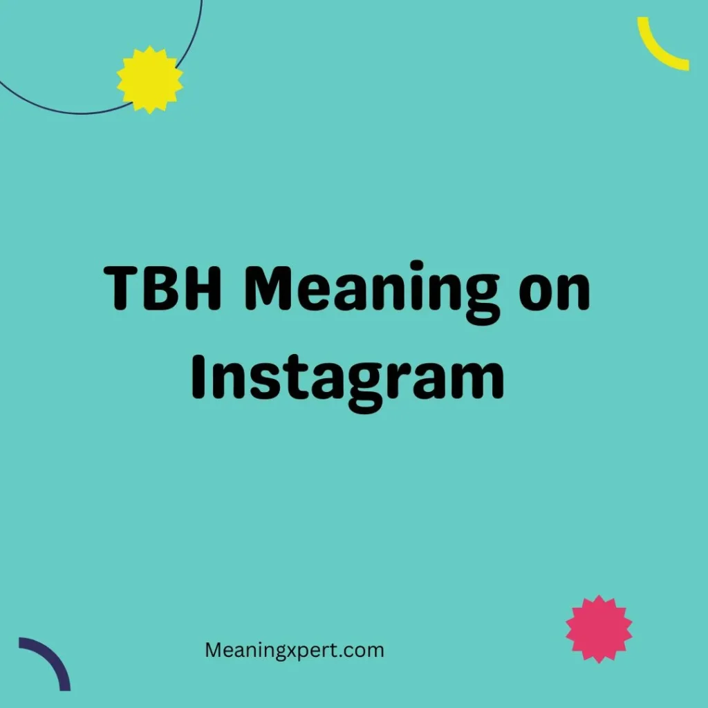 TBH Meaning on Instagram