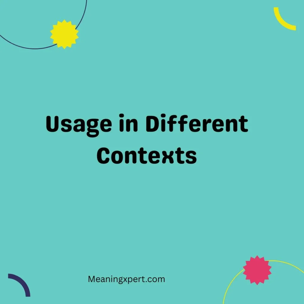 Usage in Different Contexts