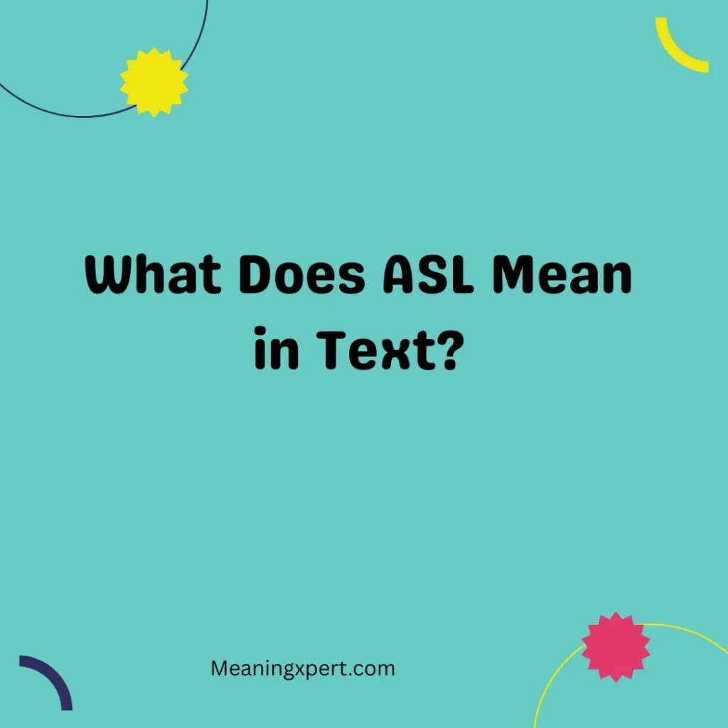 What Does ASL Mean in Text