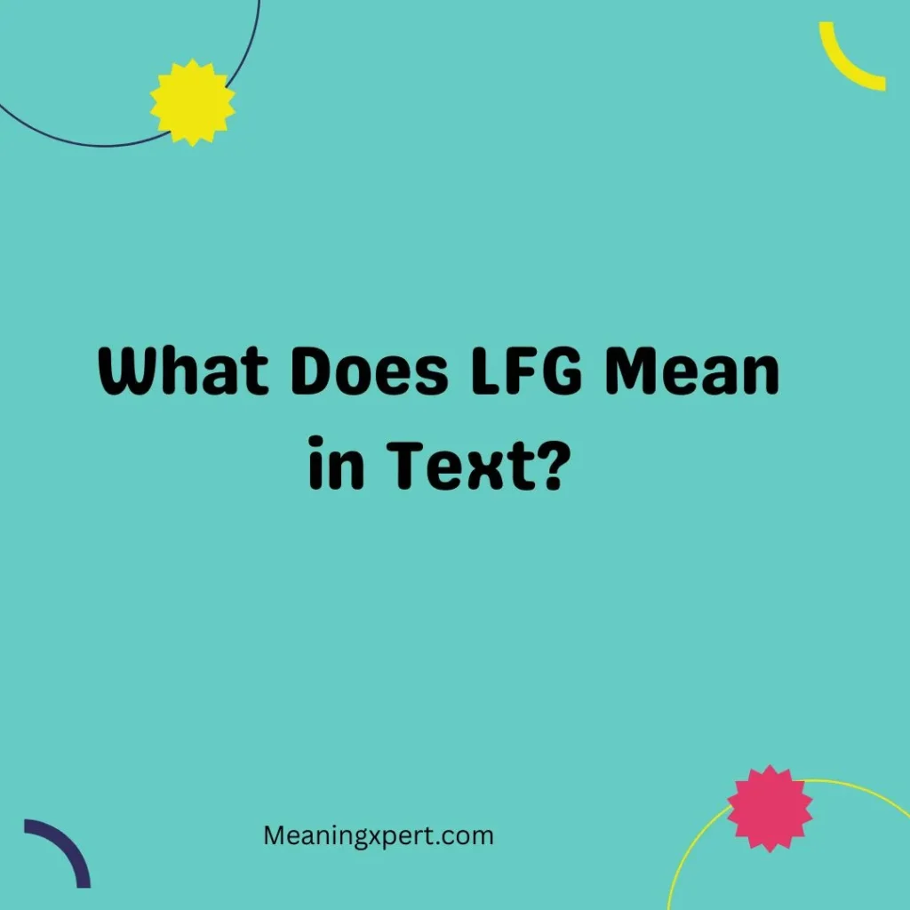 What Does LFG Mean in Text