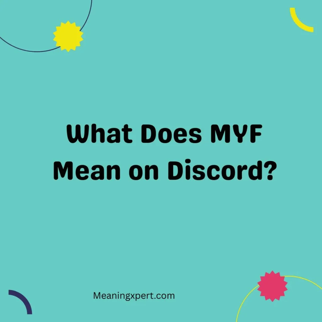 What Does MYF Mean on Discord