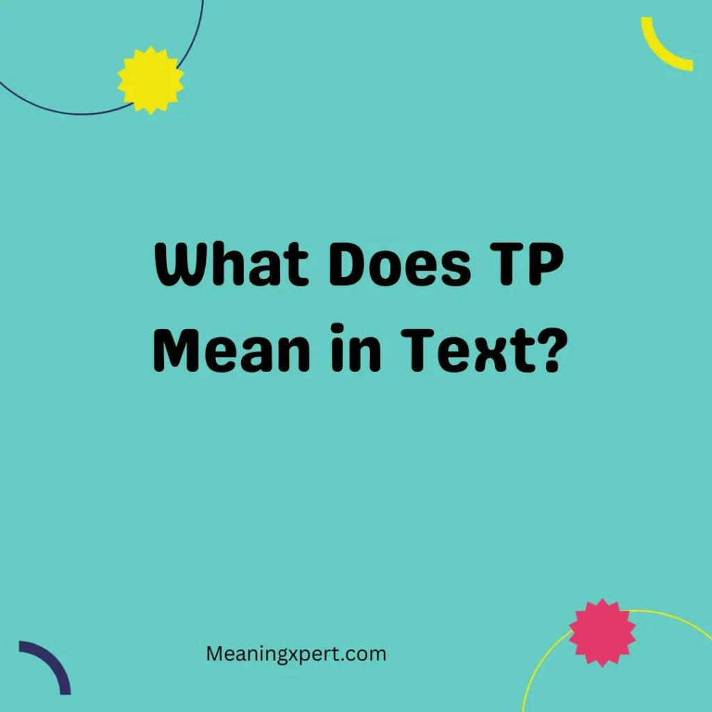 What Does TP Mean in Text