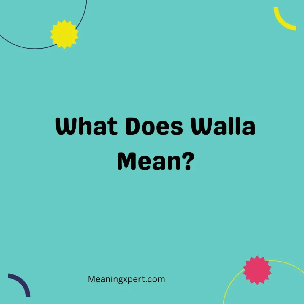 What Does Walla Mean