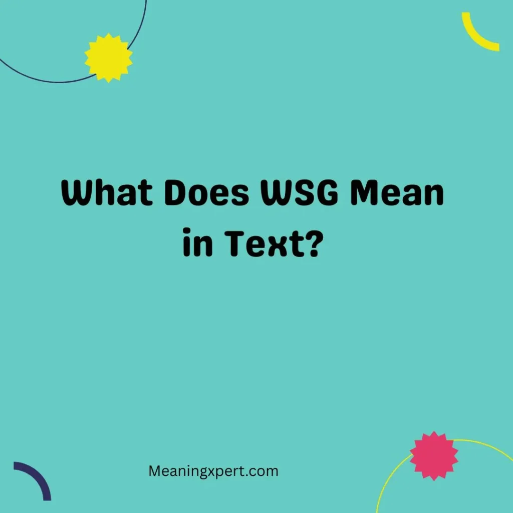 What Does WSG Mean in Text