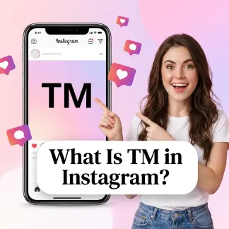 What Is TM in Instagram?