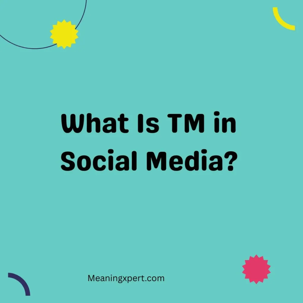 What Is TM in Social Media