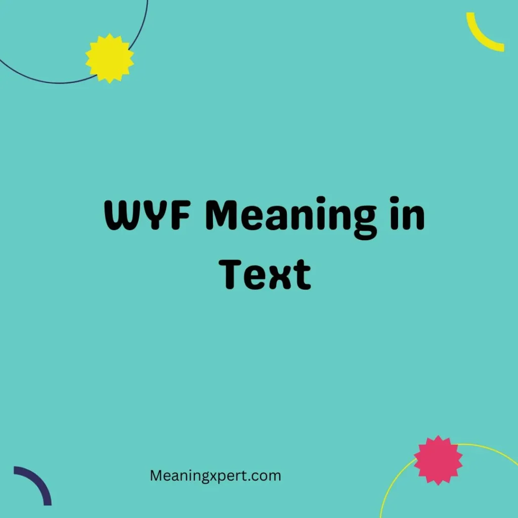 WYF Meaning in Text