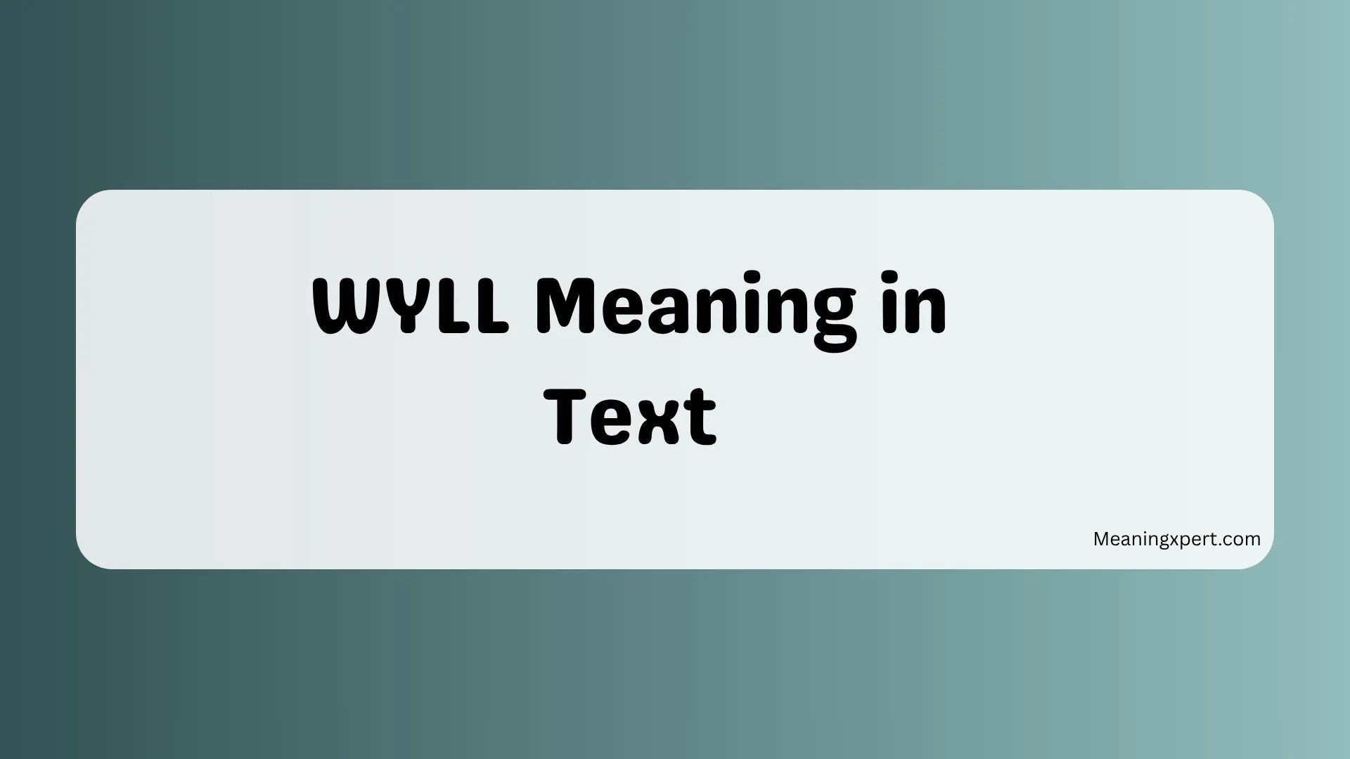 WYLL Meaning in Text