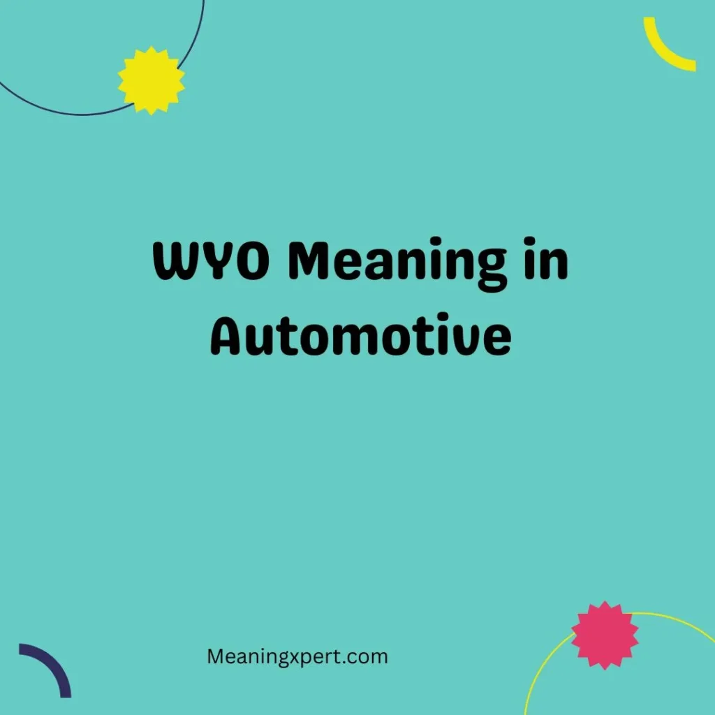 WYO Meaning in Automotive