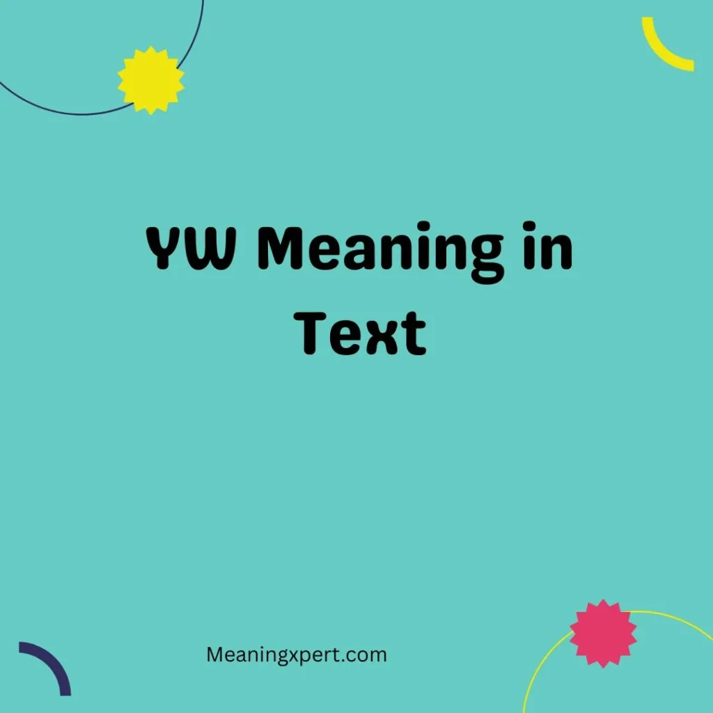 YW Meaning in Text