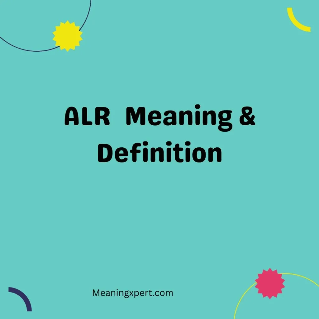 ALR Meaning & Definition