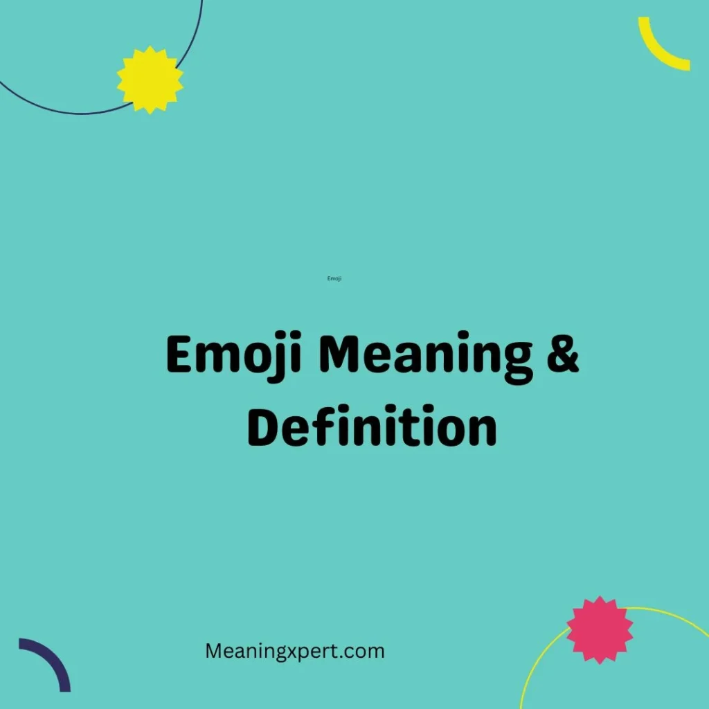 Emoji Meaning & Definition