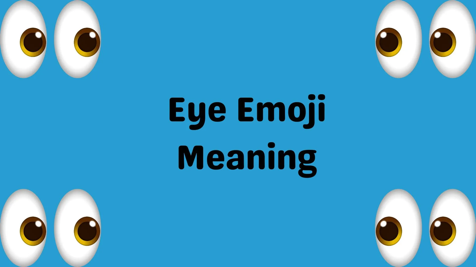 Eye Emoji Meaning
