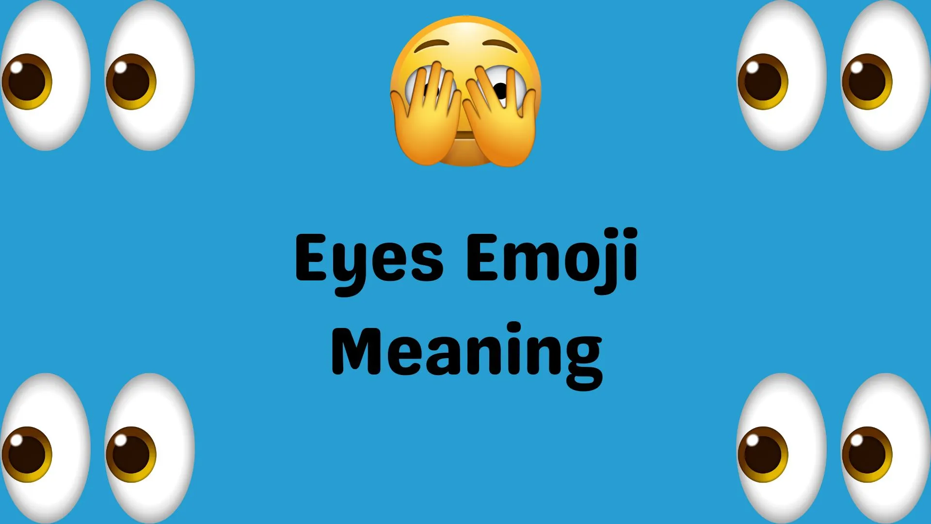 Eyes Emoji Meaning