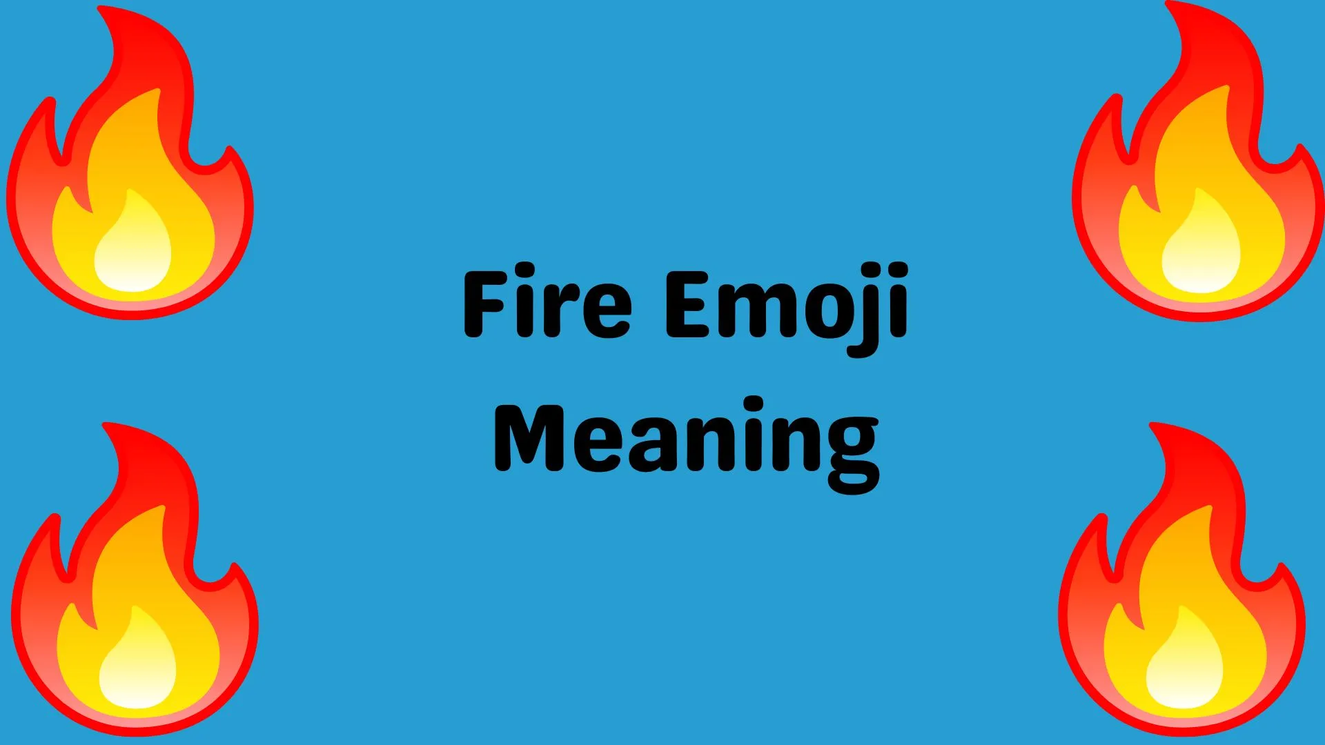 Fire Emoji Meaning