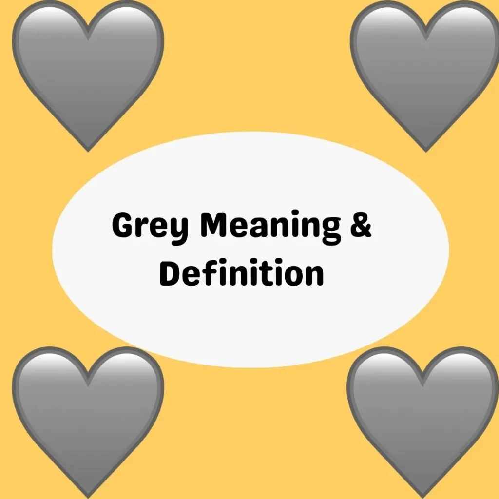 Grey Meaning & Definition