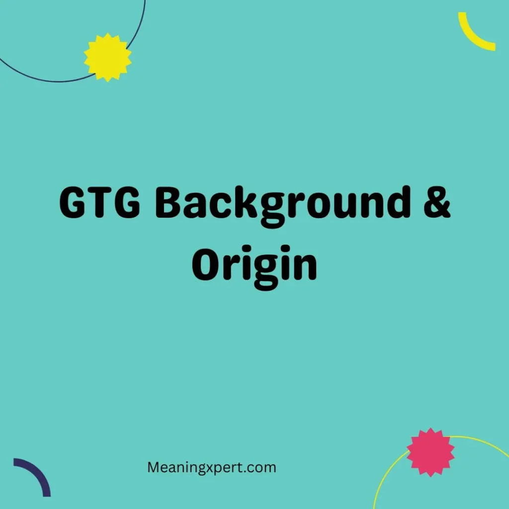 GTG Meaning in Text