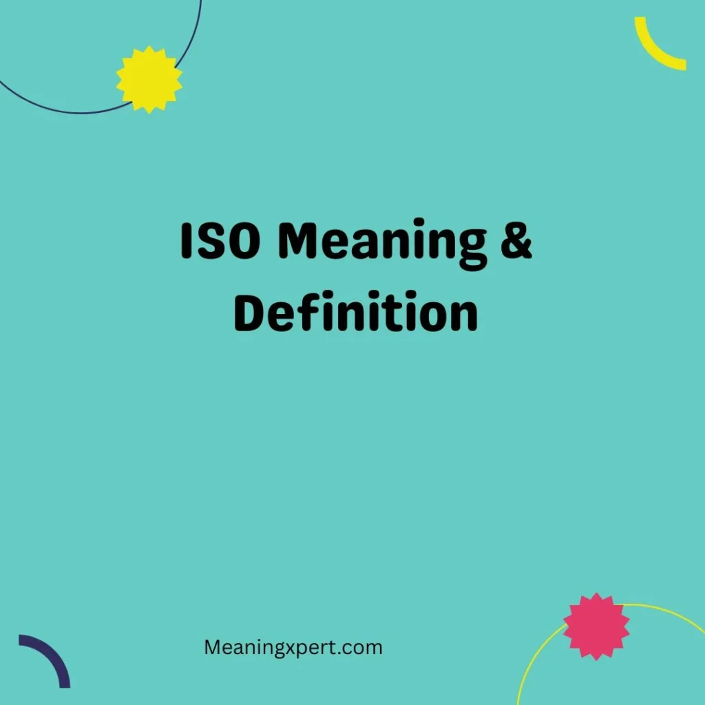 ISO Meaning & Definition