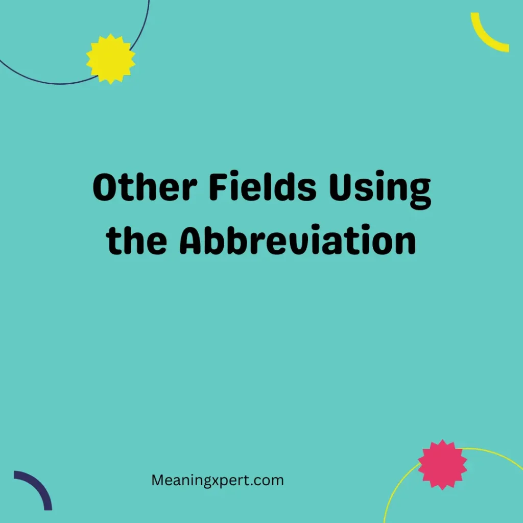 Other Fields Using the Abbreviation