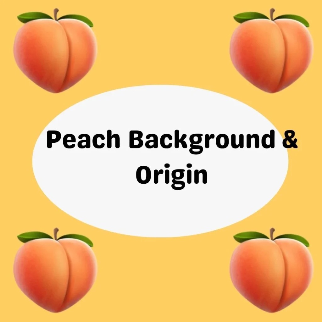Peach Background & Origin